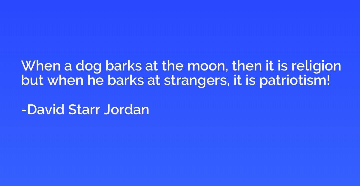 When a dog barks at the moon, then it is religion but when h