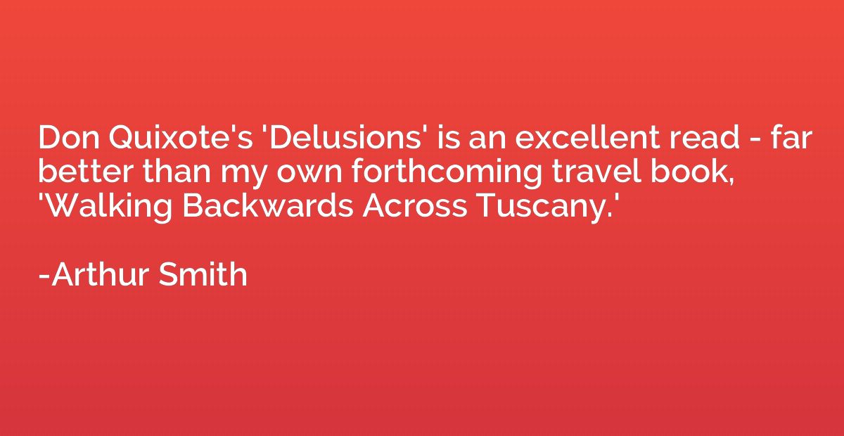 Don Quixote's 'Delusions' is an excellent read - far better 
