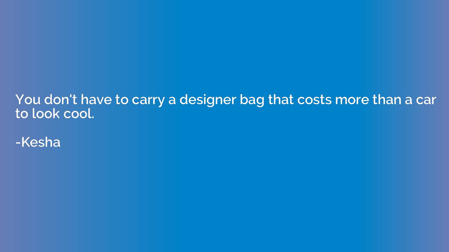 You don't have to carry a designer bag that costs more than 