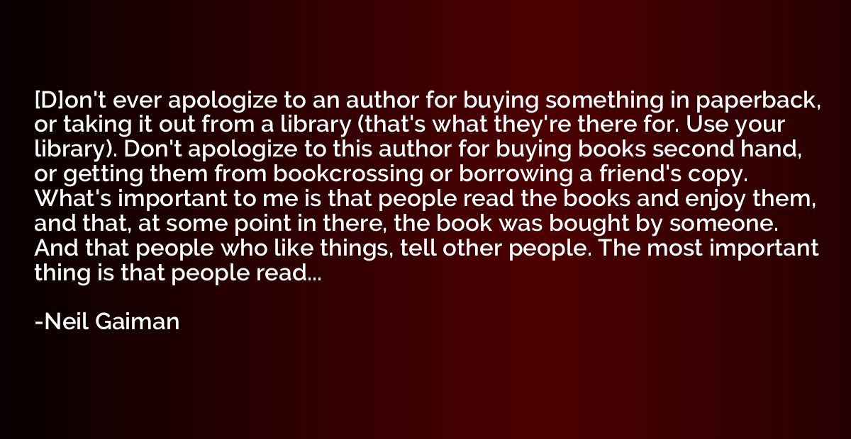 [D]on't ever apologize to an author for buying something in 