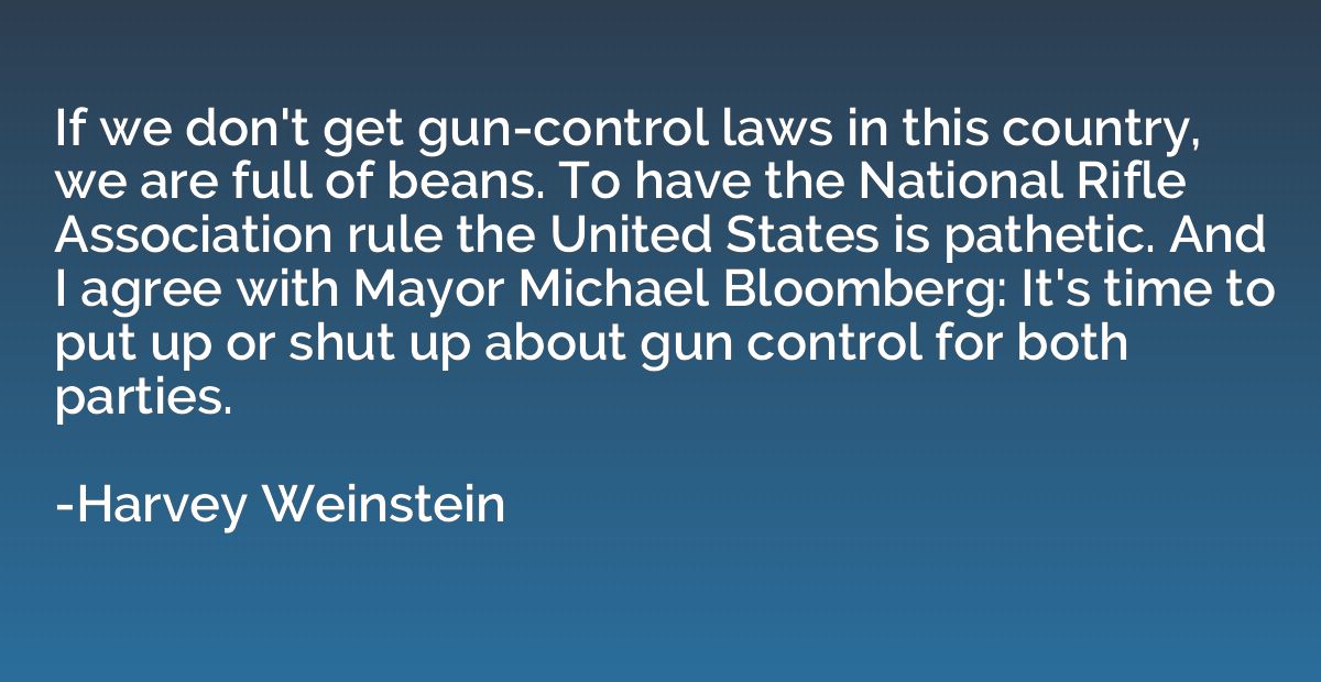 If we don't get gun-control laws in this country, we are ful