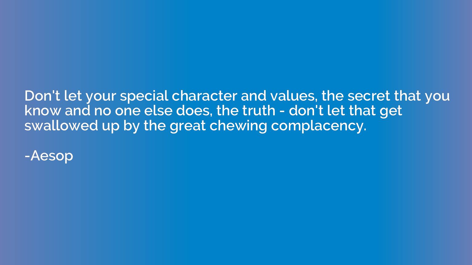 Don't let your special character and values, the secret that