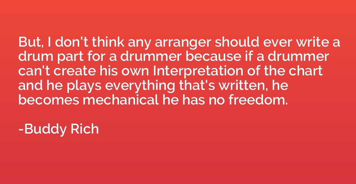 But, I don't think any arranger should ever write a drum par