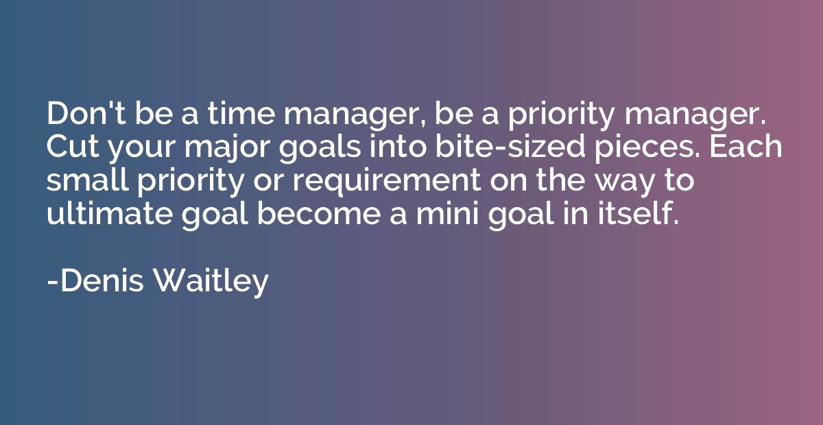 Don't be a time manager, be a priority manager. Cut your maj