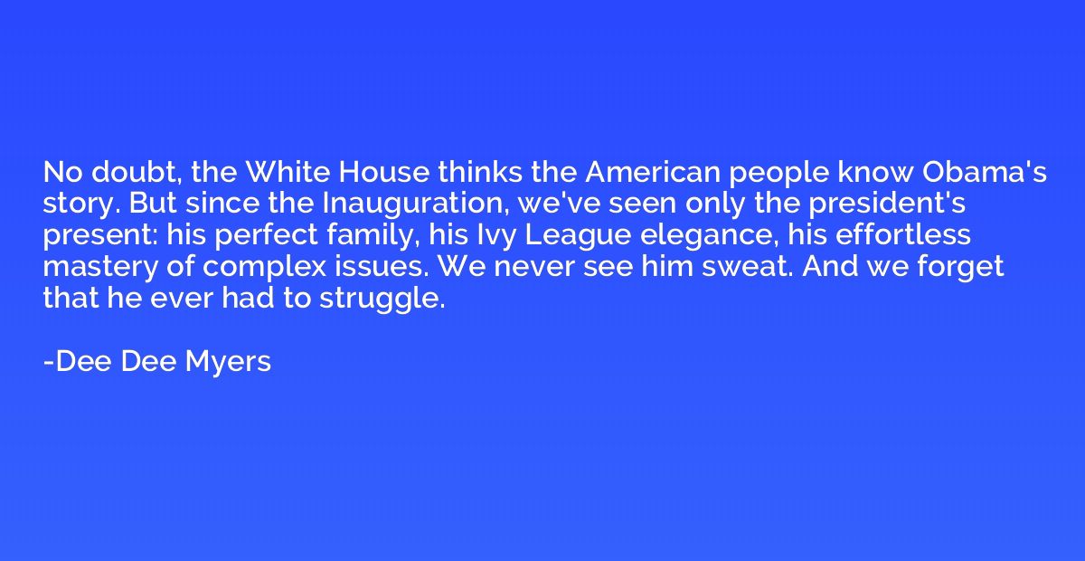 No doubt, the White House thinks the American people know Ob