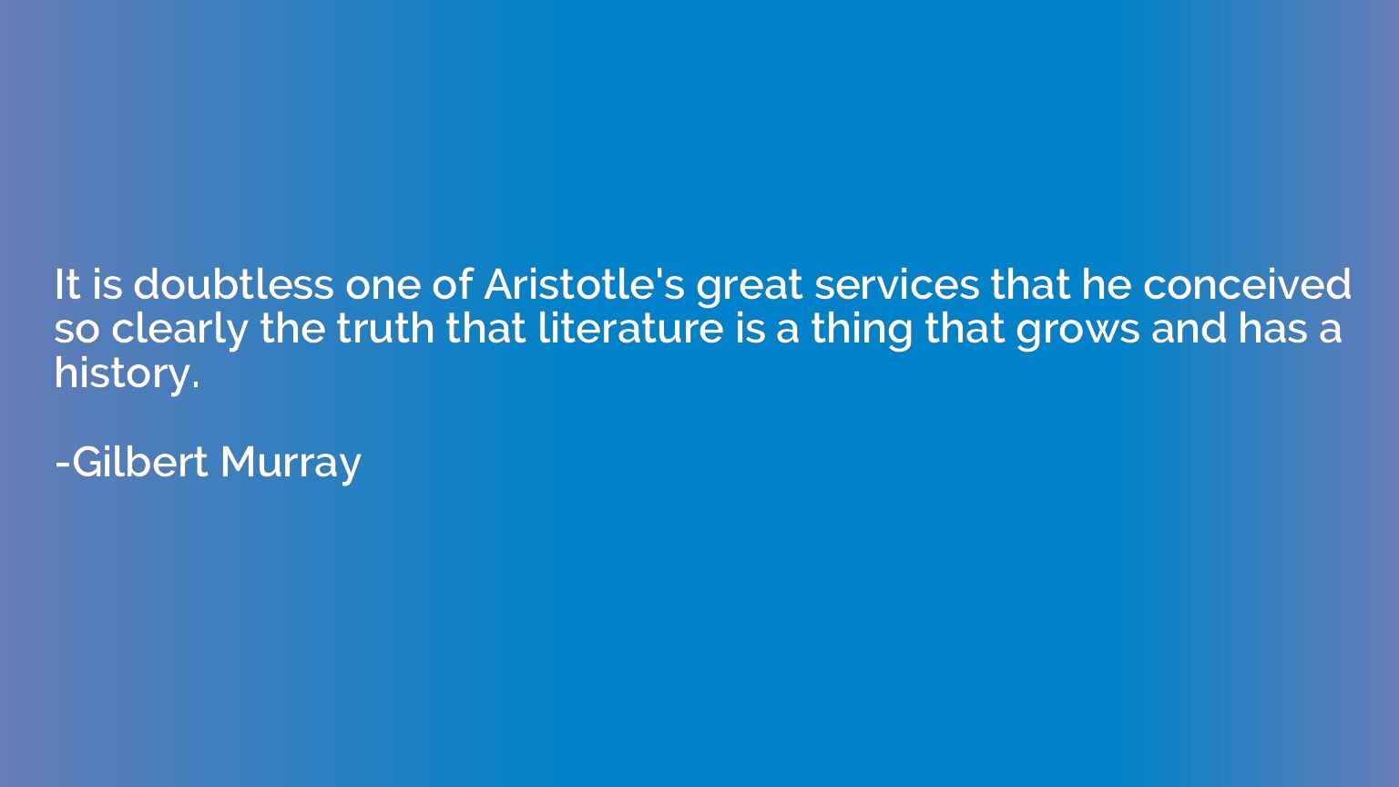 It is doubtless one of Aristotle's great services that he co