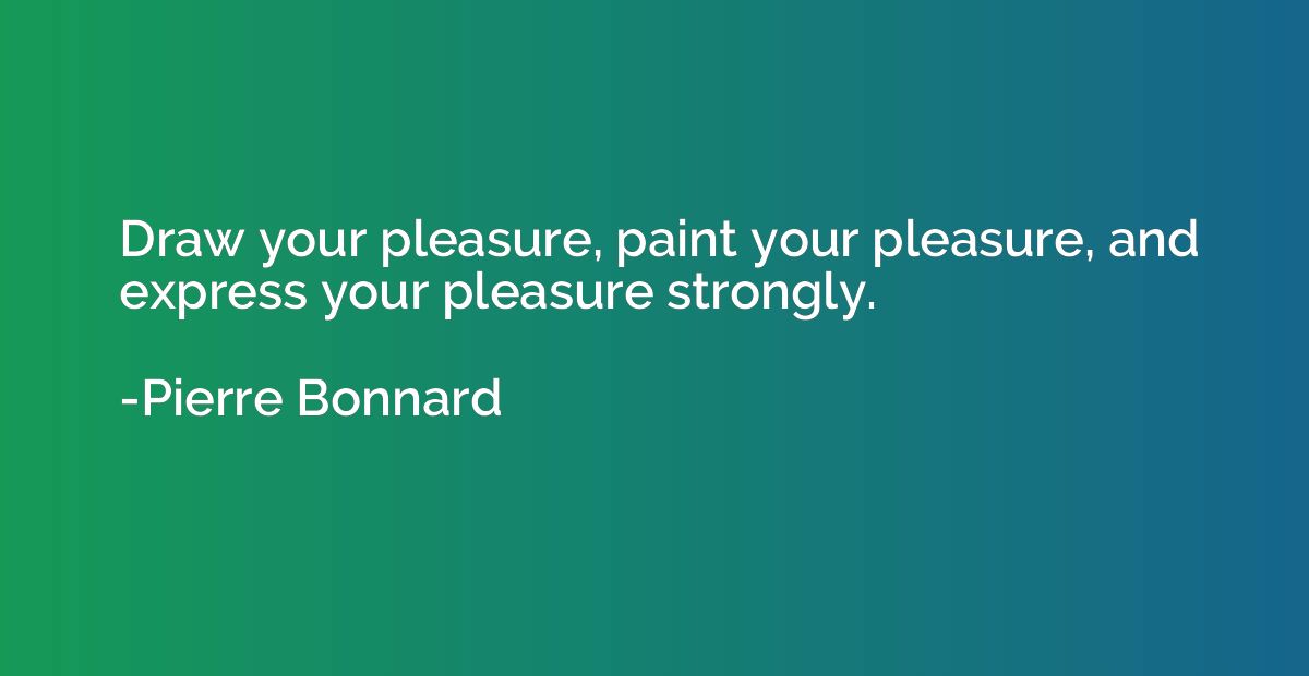 Draw your pleasure, paint your pleasure, and express your pl