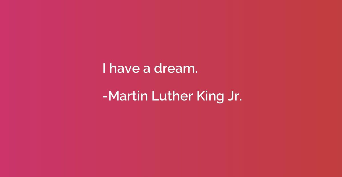 I have a dream.