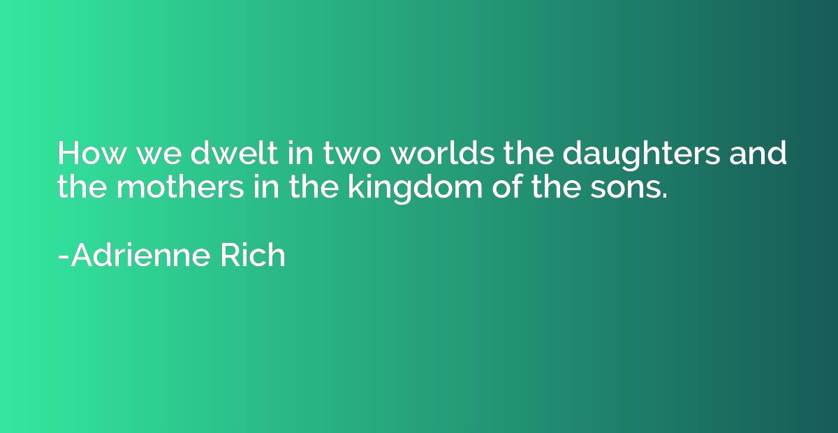 How we dwelt in two worlds the daughters and the mothers in 