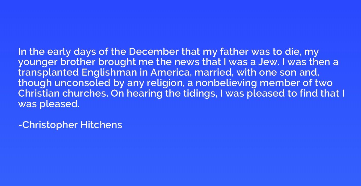In the early days of the December that my father was to die,