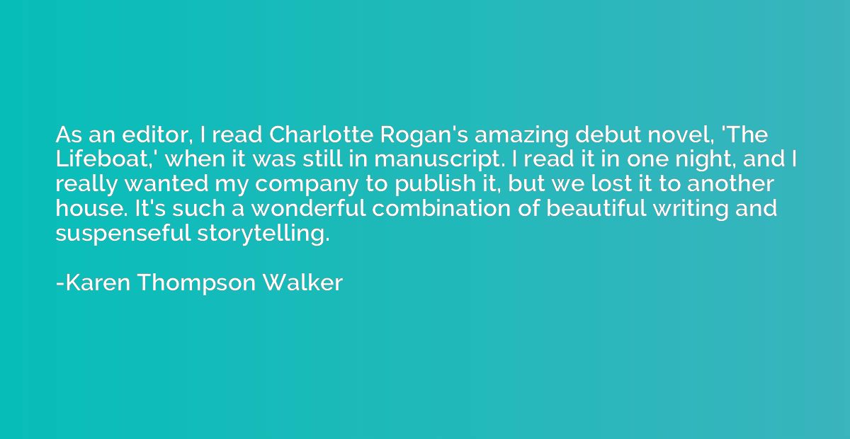 As an editor, I read Charlotte Rogan's amazing debut novel, 