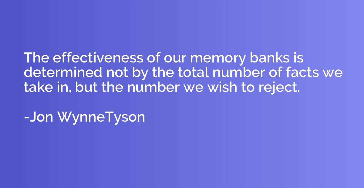 The effectiveness of our memory banks is determined not by t