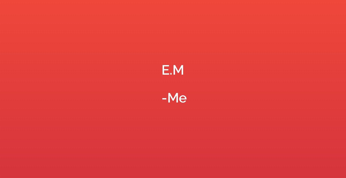 E.M
