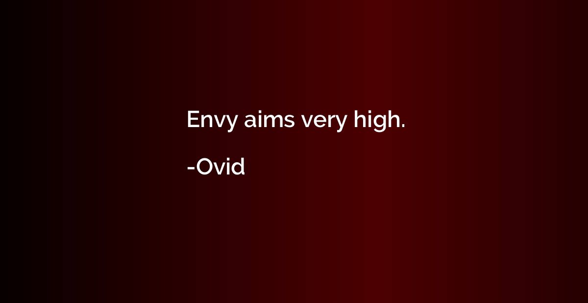 Envy aims very high.