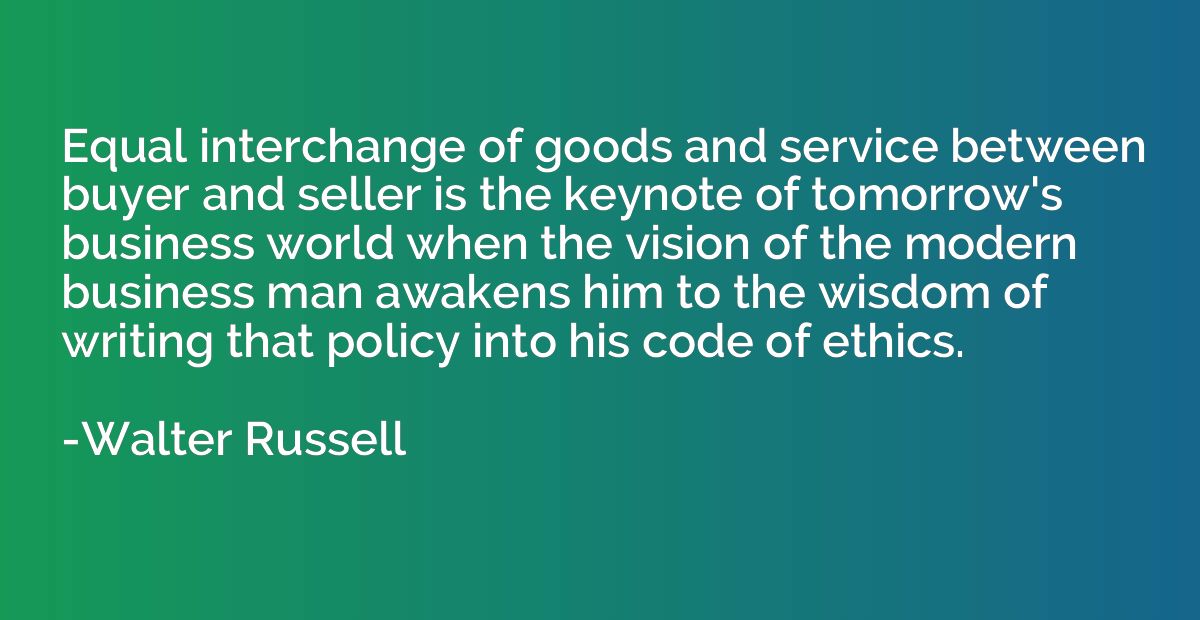 Equal interchange of goods and service between buyer and sel