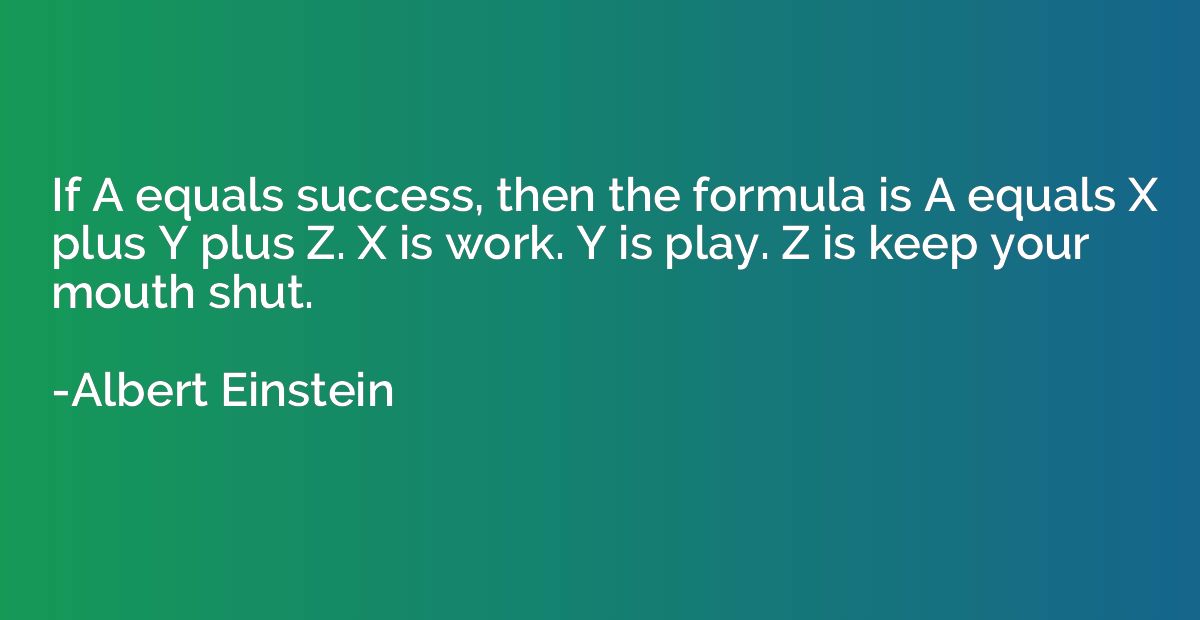 If A equals success, then the formula is A equals X plus Y p