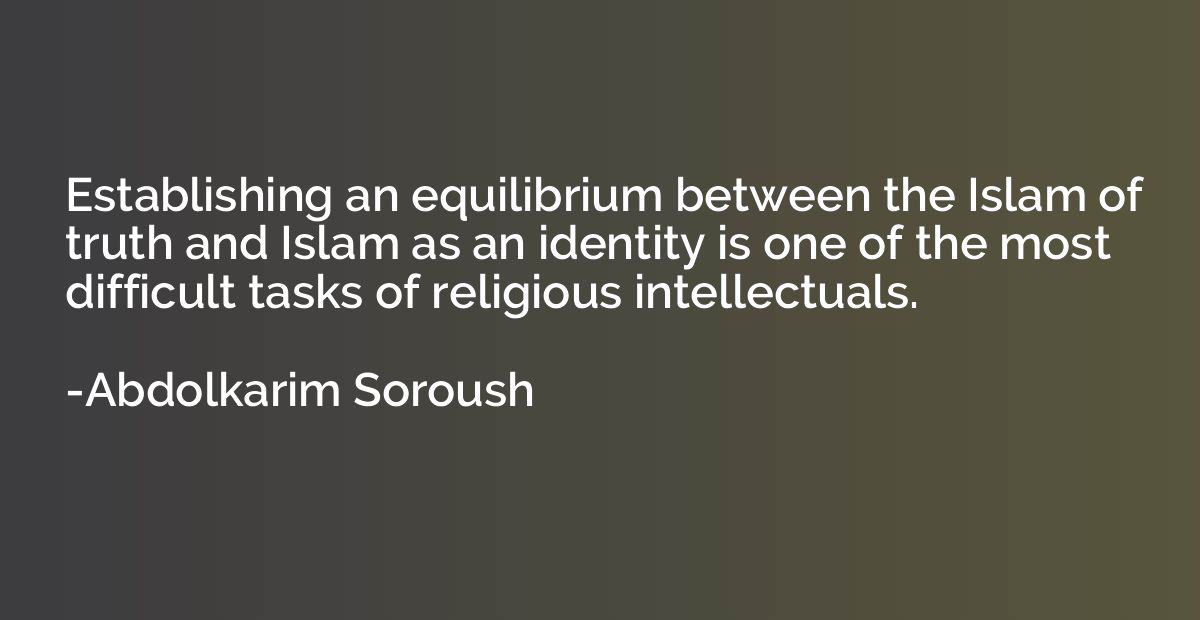 Establishing an equilibrium between the Islam of truth and I