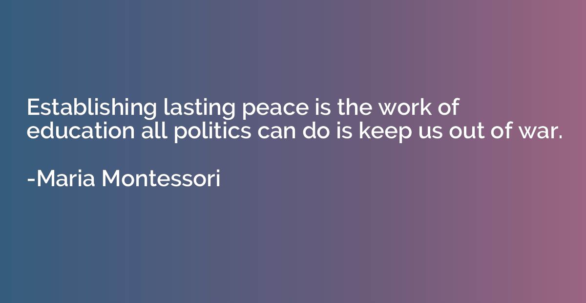 Establishing lasting peace is the work of education all poli