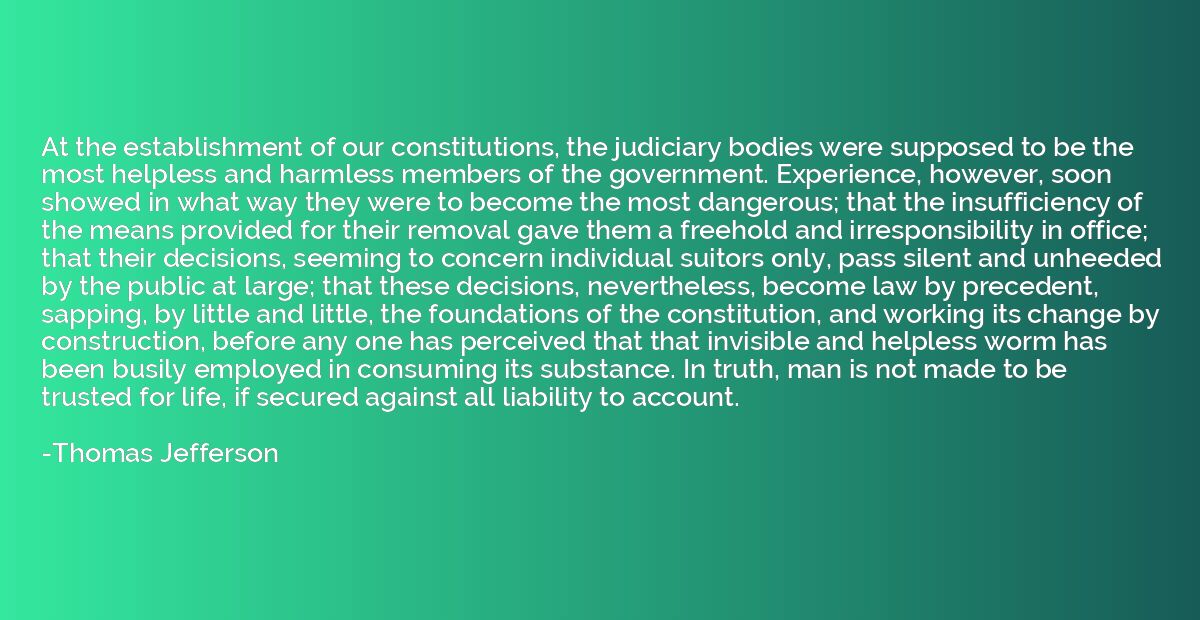 At the establishment of our constitutions, the judiciary bod