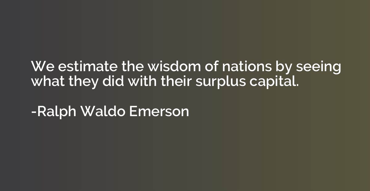 We estimate the wisdom of nations by seeing what they did wi