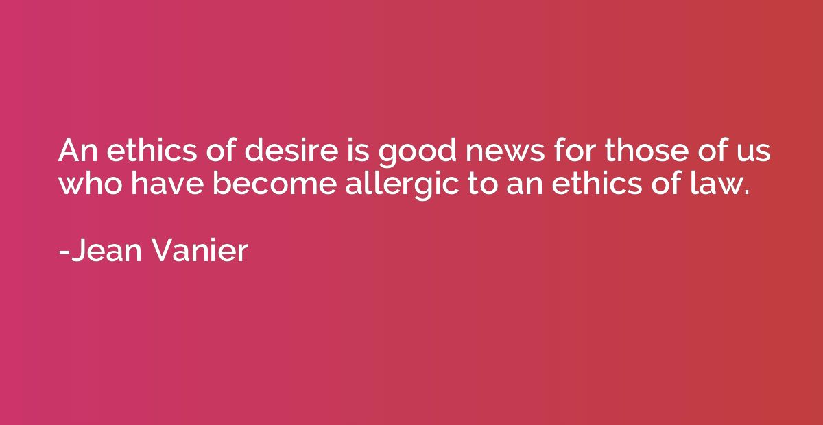An ethics of desire is good news for those of us who have be