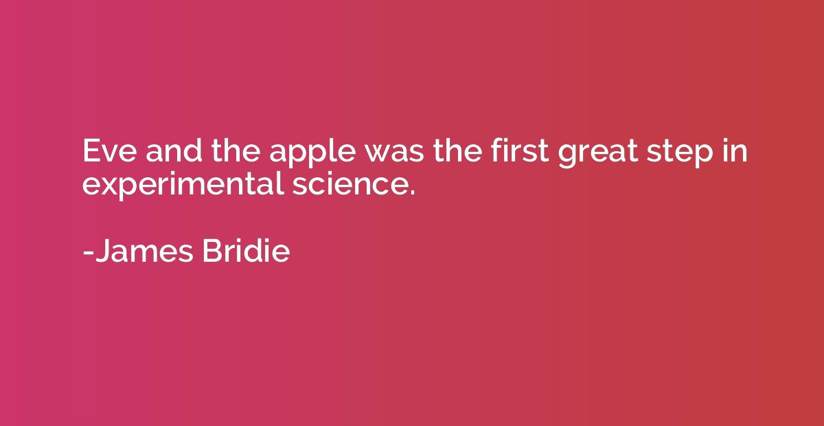 Eve and the apple was the first great step in experimental s