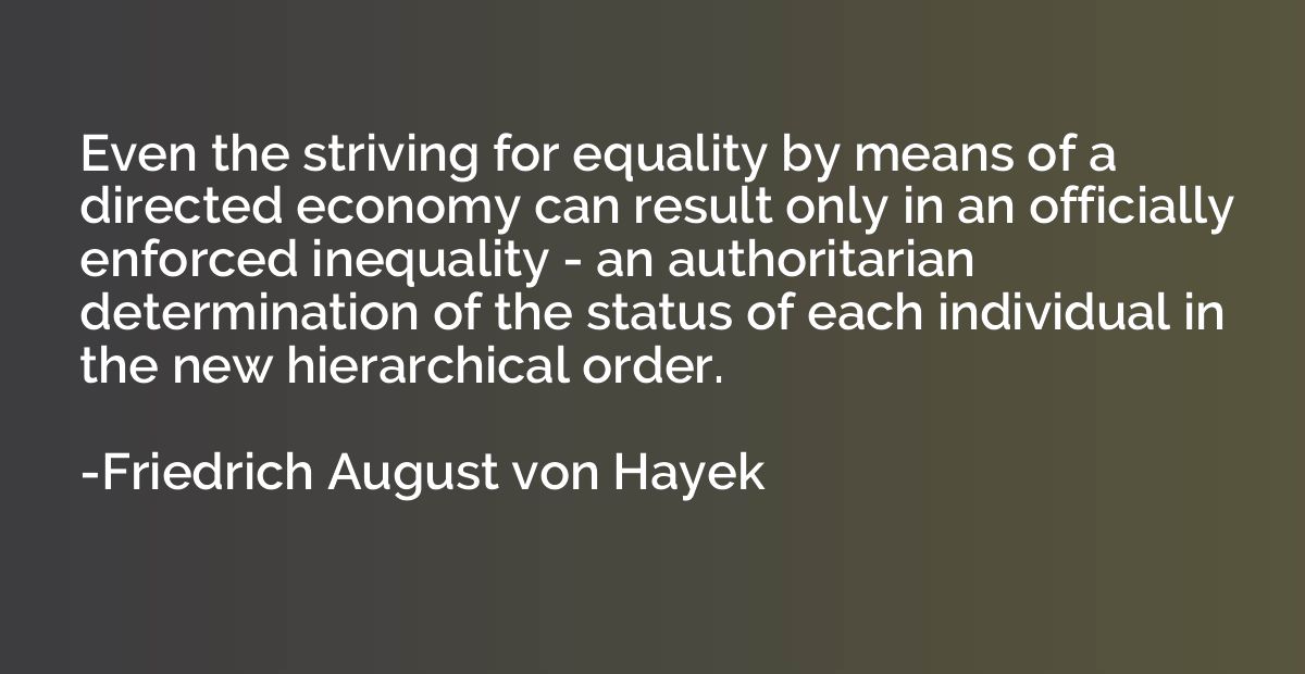 Even the striving for equality by means of a directed econom