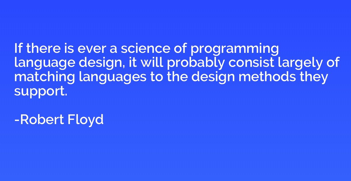 If there is ever a science of programming language design, i