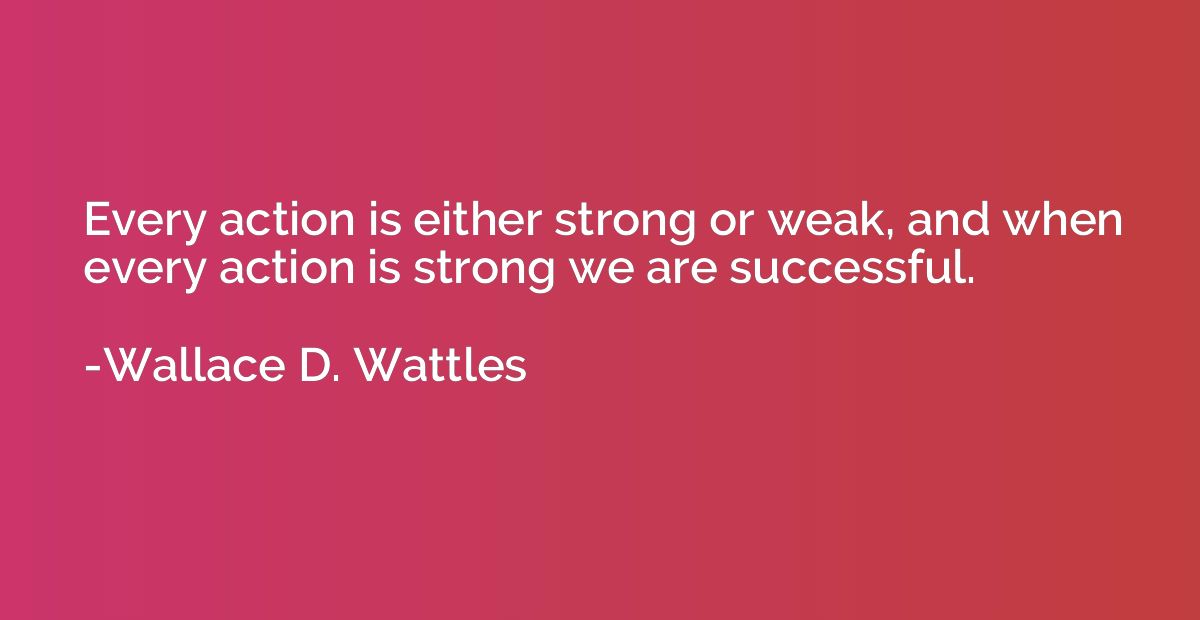 Every action is either strong or weak, and when every action