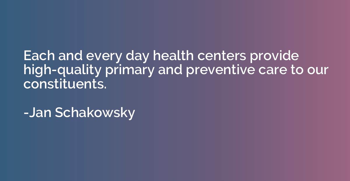 Each and every day health centers provide high-quality prima