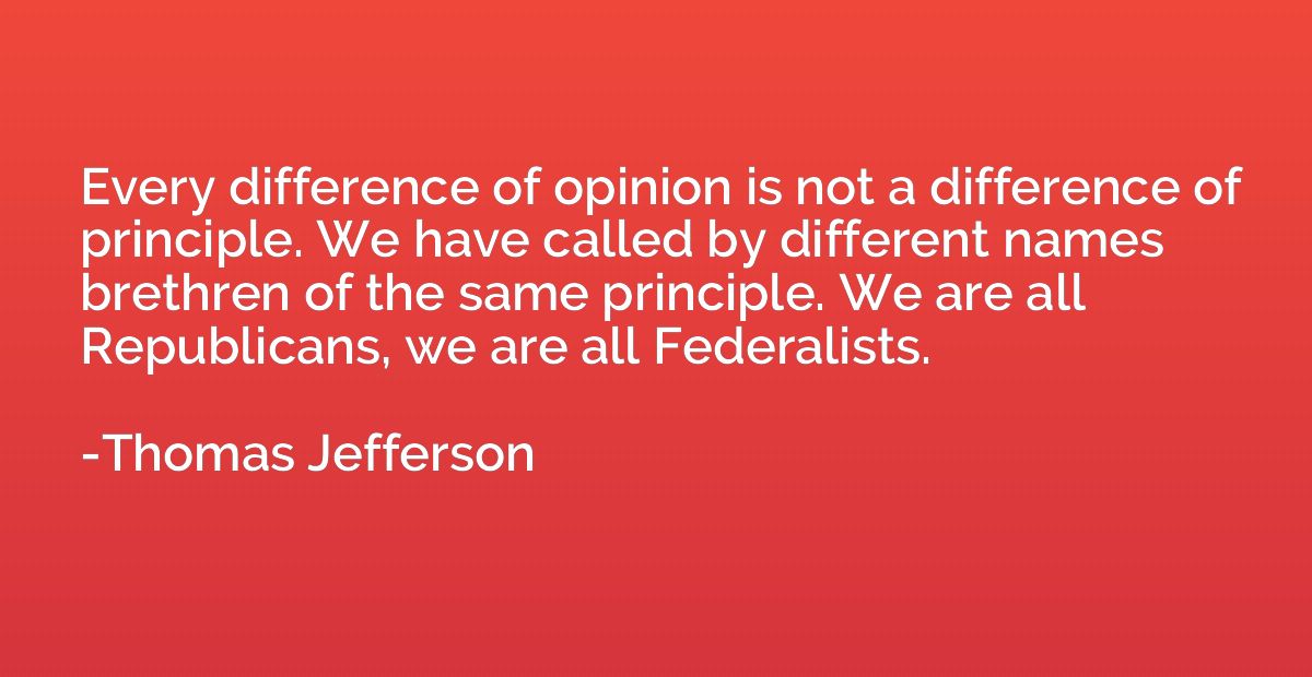 Every difference of opinion is not a difference of principle
