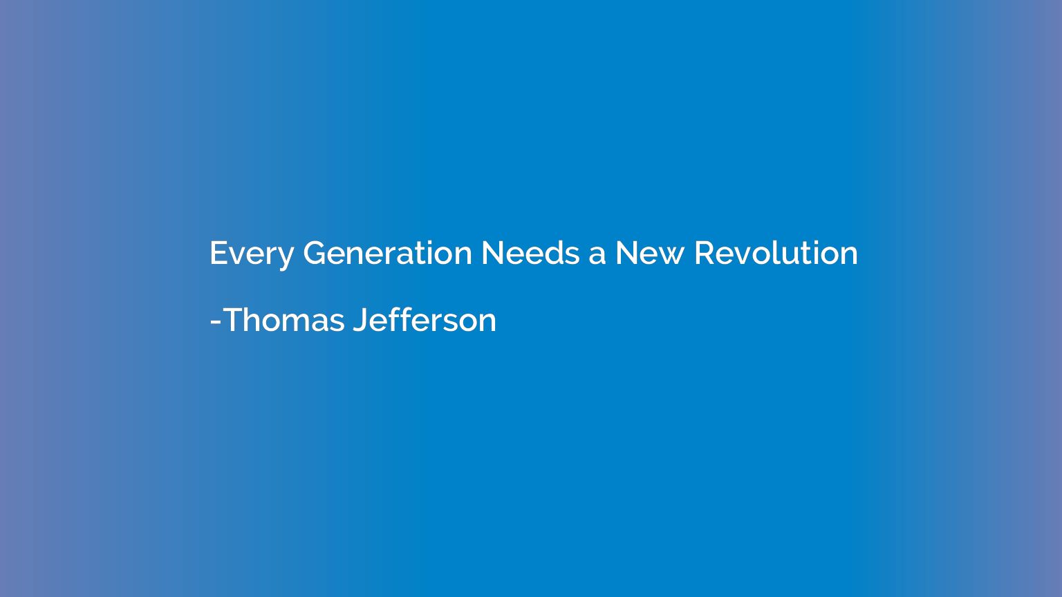 Every Generation Needs a New Revolution