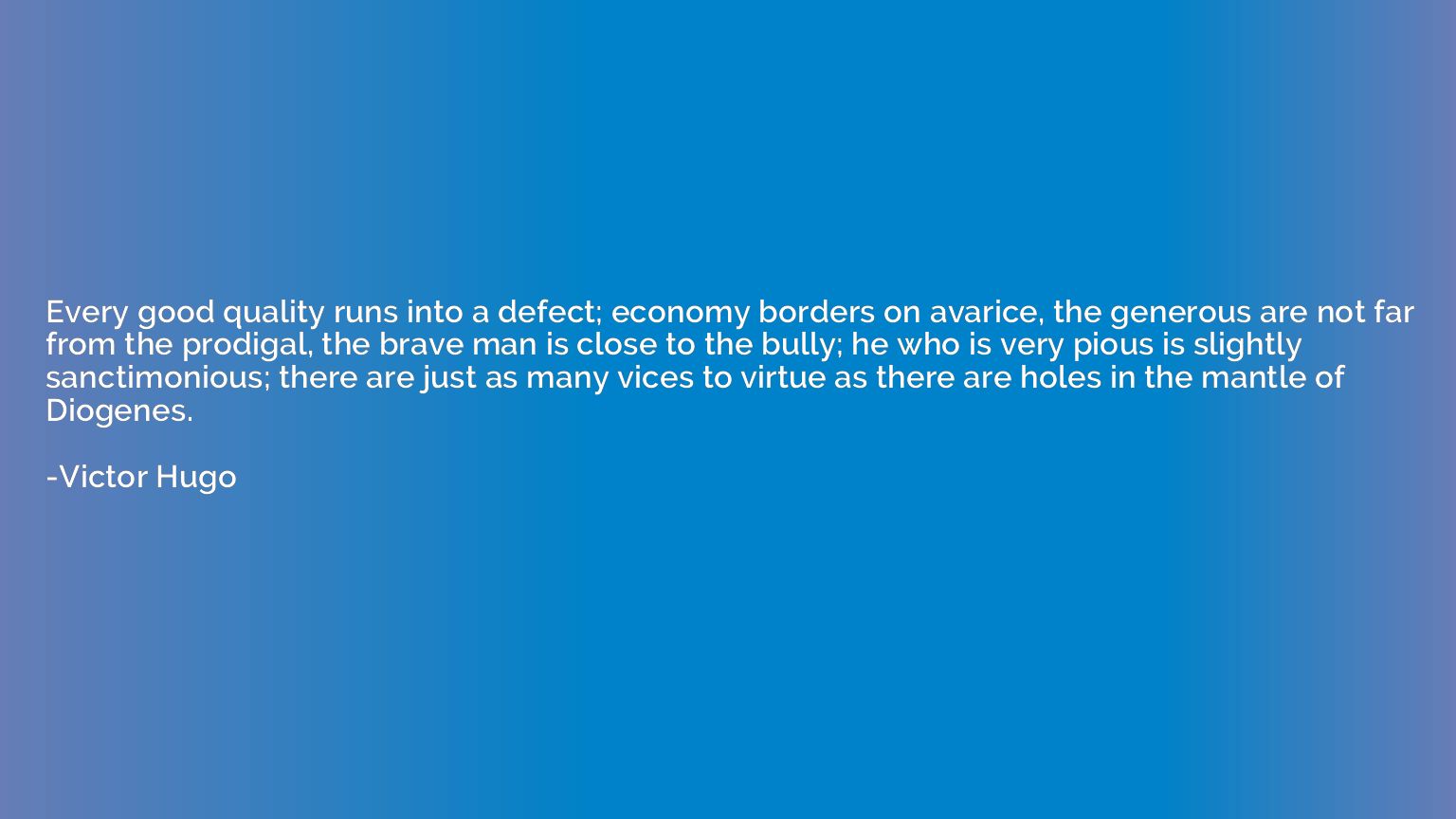 Every good quality runs into a defect; economy borders on av