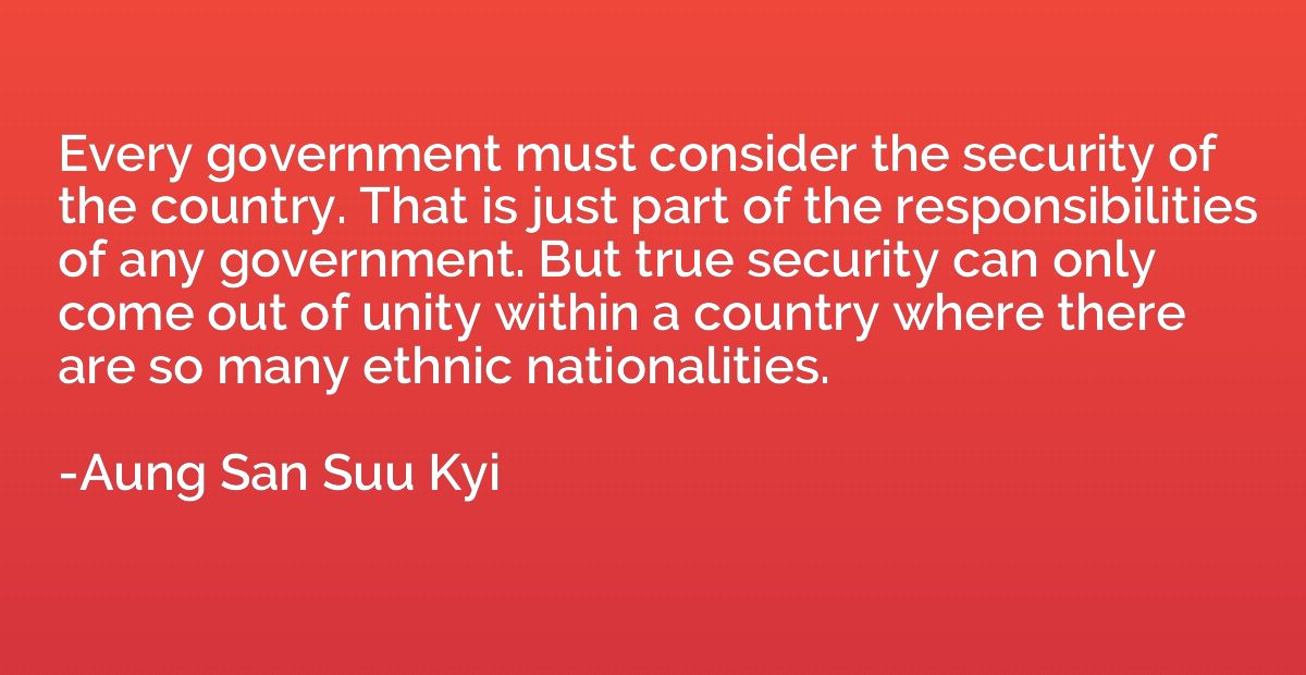 Every government must consider the security of the country. 