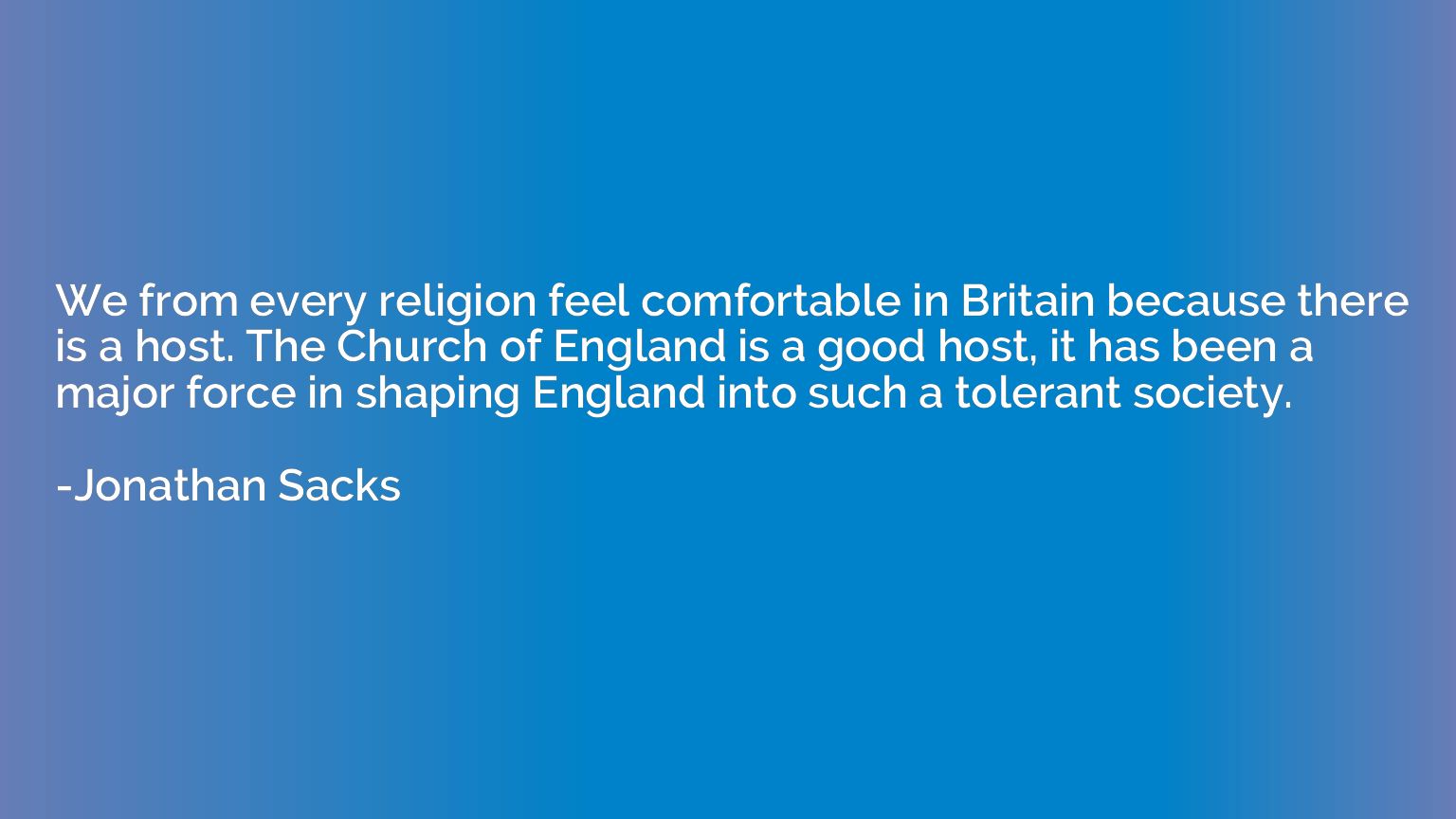 We from every religion feel comfortable in Britain because t