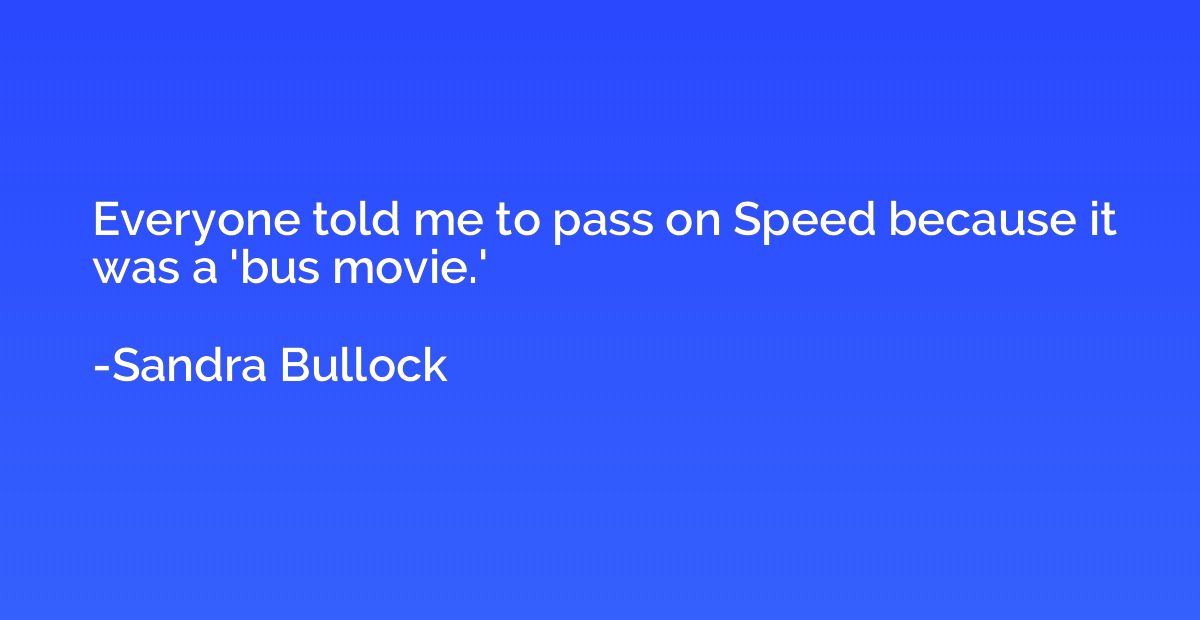 Everyone told me to pass on Speed because it was a 'bus movi