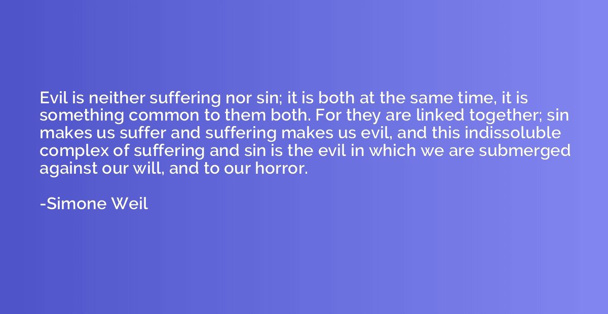 Evil is neither suffering nor sin; it is both at the same ti
