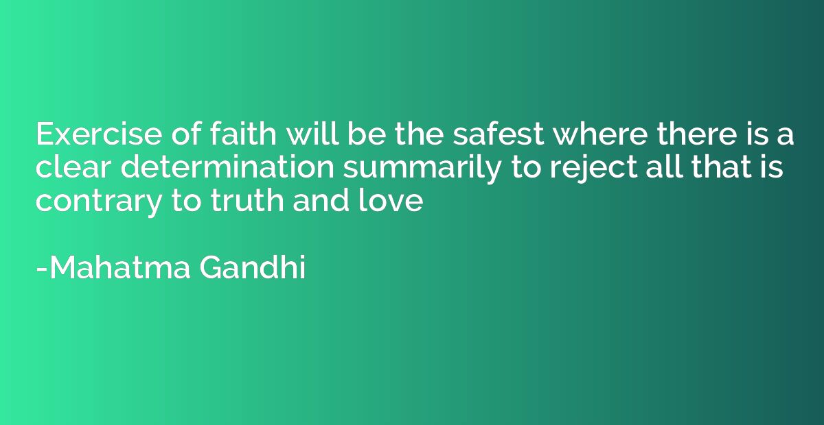 Exercise of faith will be the safest where there is a clear 