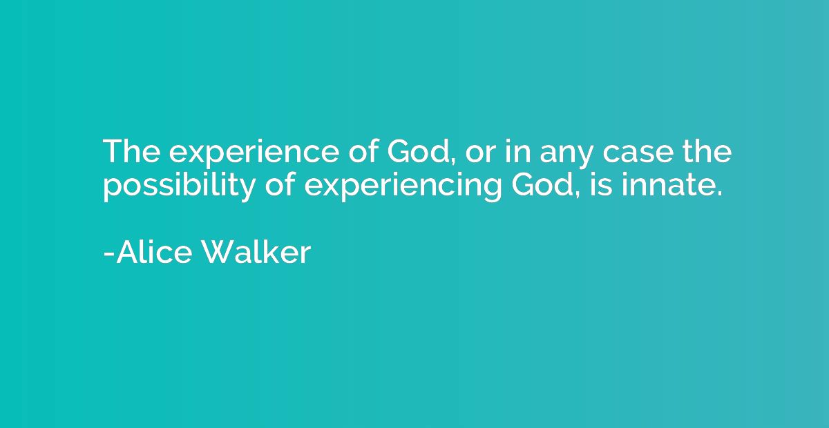 The experience of God, or in any case the possibility of exp