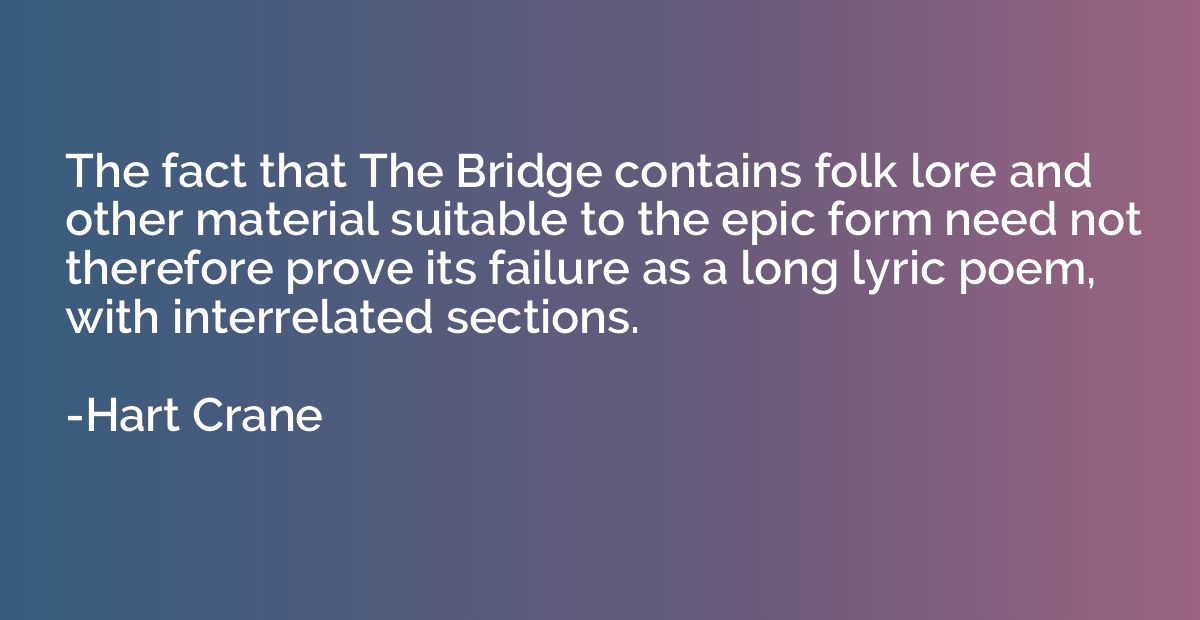 The fact that The Bridge contains folk lore and other materi