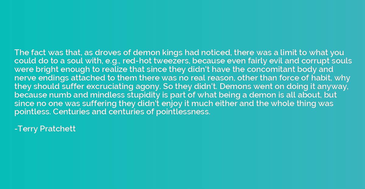 The fact was that, as droves of demon kings had noticed, the