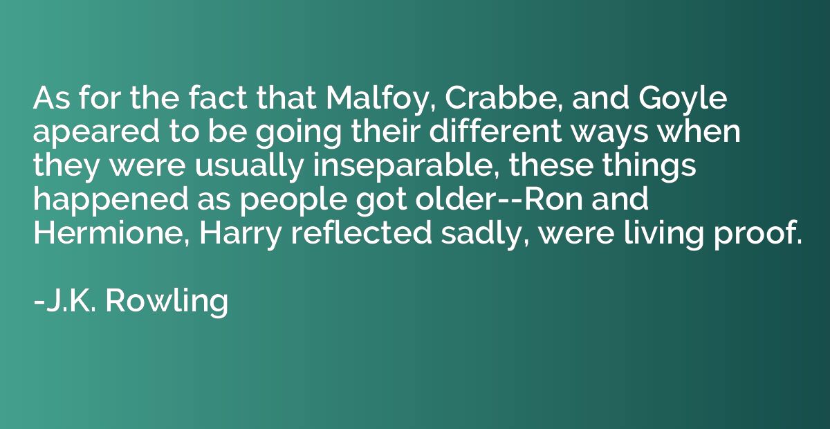 As for the fact that Malfoy, Crabbe, and Goyle apeared to be
