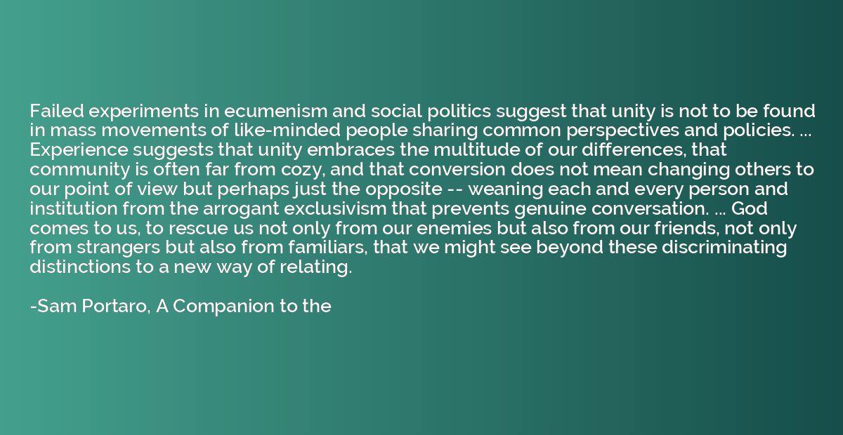 Failed experiments in ecumenism and social politics suggest 