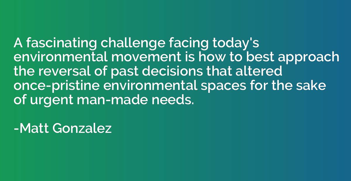 A fascinating challenge facing today's environmental movemen
