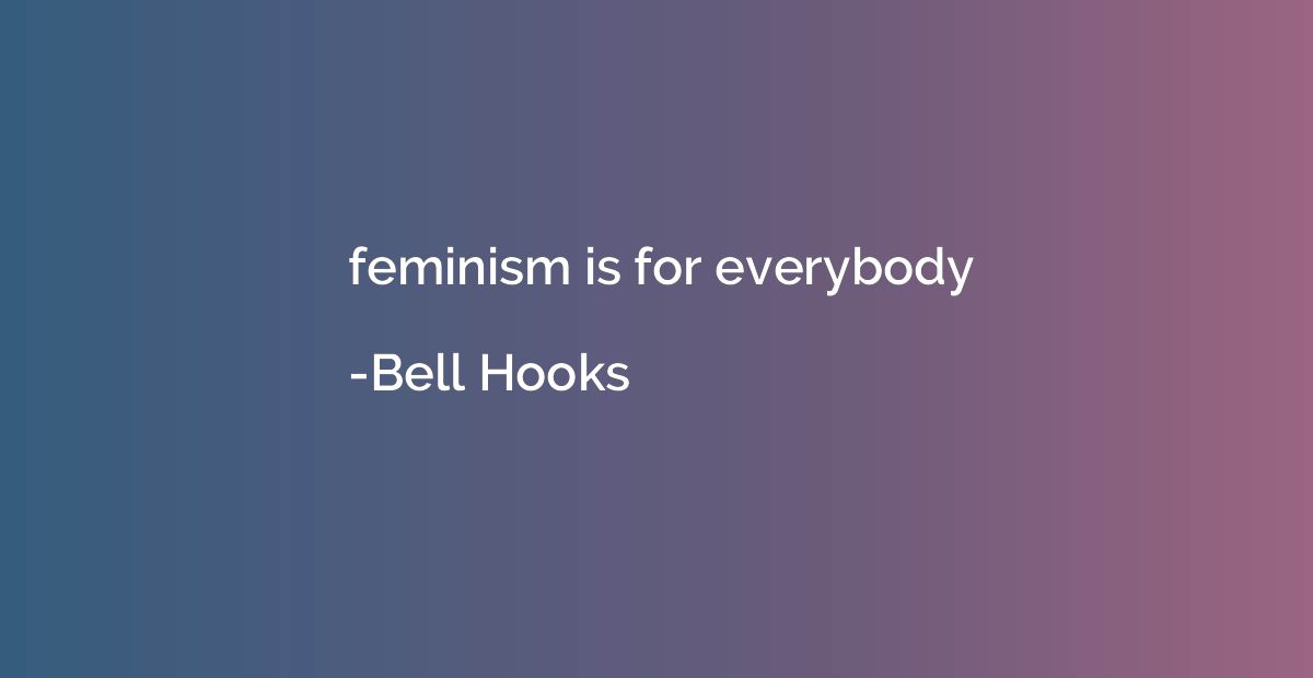 feminism is for everybody