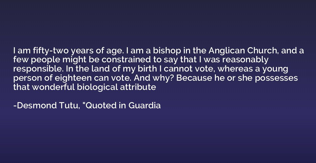 I am fifty-two years of age. I am a bishop in the Anglican C