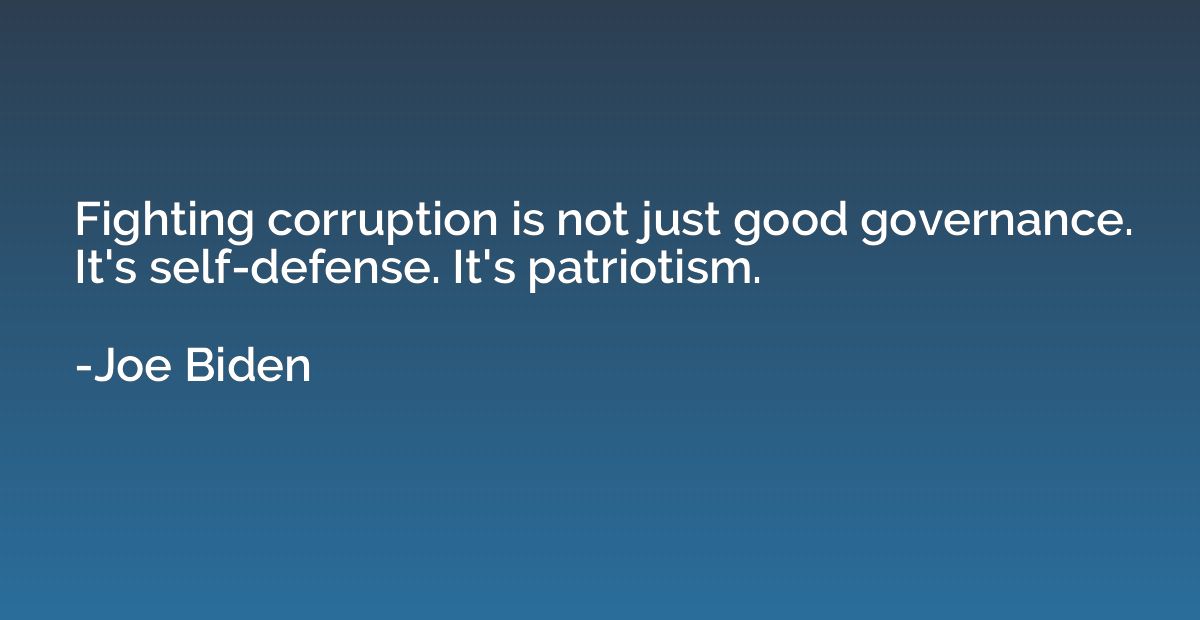 Fighting corruption is not just good governance. It's self-d