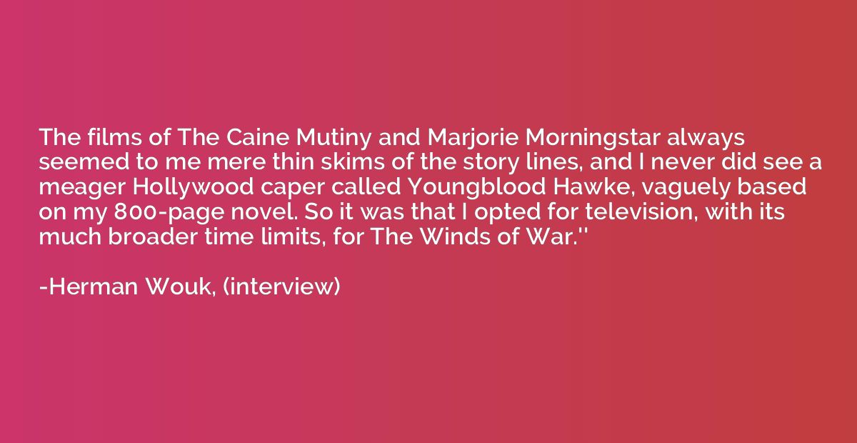 The films of The Caine Mutiny and Marjorie Morningstar alway