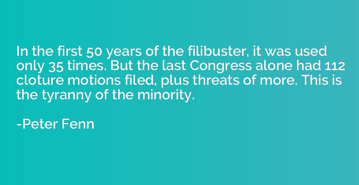 In the first 50 years of the filibuster, it was used only 35