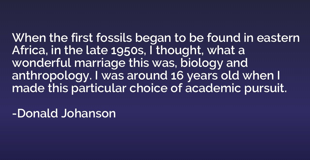 When the first fossils began to be found in eastern Africa, 